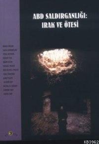 Abd Saldırganlığı: Irak ve Ötesi