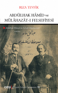 Abdülhak Hâmid ve Mülâhazât-ı Felsefiyesi;(Abdülhak Hamid ve Felsefi Düşünceleri)