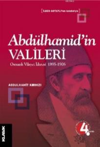 Abdülhamid'in Valileri; Osmanlı Vilayet İdaresi 1895-1908