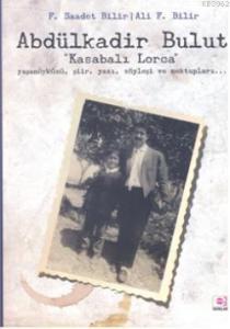 Abdülkadir Bulut; "Kasabalı Lorca"