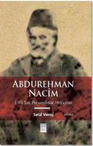 Abdurehman Nacim; Edip, Şair, Perwerdekar, Higugnas