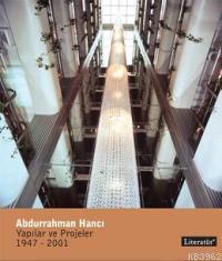 Abdurrahman Hancı; Yapılar ve Projeler 1945-2000