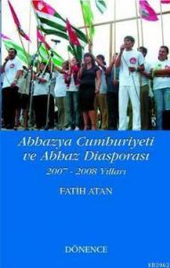 Abhazya Cumhuriyeti ve Abhaz Diasporası 2007-2008 Yılları