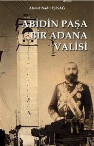 Abidinpaşa Bir Adana Valisi