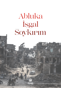 Abluka,İşgal,Soykırım