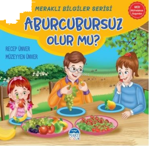 Aburcubursuz Olur mu? Meraklı Bilgiler Serisi