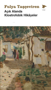 Açık Alanda Klostrofobik Hikayeler