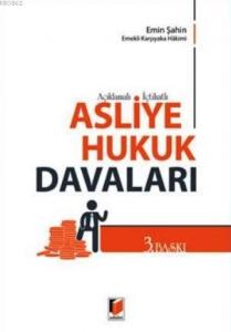 Açıklamalı, İçtihatlı Asliye Hukuk Davaları
