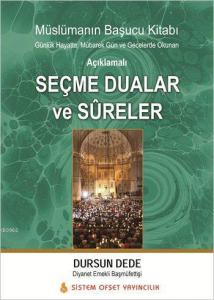 Açıklamalı Seçme Dualar ve Sûreler; Müslümanın Başucu Kitabı