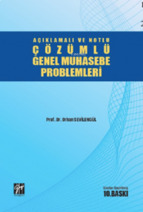 Açıklamalı ve Notlu Çözümlü Genel Muhasebe ProblemleriAçıklamalı ve Notlu Çözümlü Genel Muhasebe Problemleri