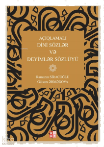 Açıqlamalı Dini Sözlər və Deyimlər Sözlüyü