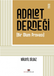 Adalet Derneği ;(Bir Ölüm Provası)