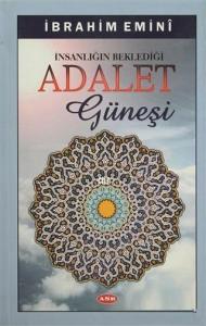 Adalet Güneşi; İnsanlığın Beklediği