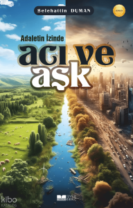 Adaletin İzinde Acı ve Aşk