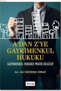 A'dan Z'ye Gayrimenkul Hukuku; Gayrimenkul Hukuku Pratik Bilgileri