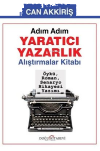 Adım Adım Yaratıcı Yazarlık - Alıştırmalar Kitabı