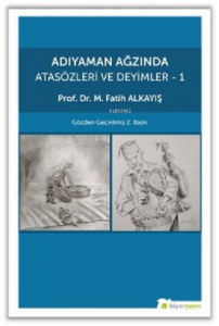 Adıyaman Ağzında Atasözleri ve Deyimler - 1