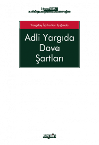 Adli Yargıda Dava Şartları ;Yargıtay İçtihatları Işığında