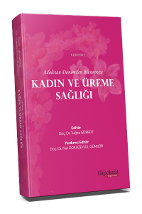 Adolesan Dönemden Menopoza Kadın ve Üreme Sağlığı