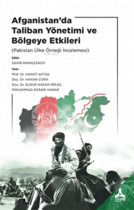 Afganistan’da Taliban Yönetimi ve Bölgeye Etkileri (Pakistan Ülke Örneği İncelemesi)