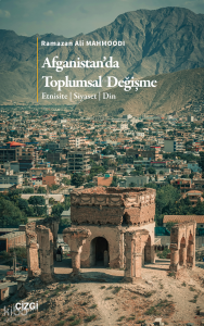 Afganistan’da Toplumsal Değişme;Etnisite - Siyaset - Din