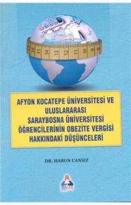 Afyon Kocateep Üviversitesi ve Uluslararası Saraybosna Üniversitesi; Öğrencilerinin Obezite Vergisi Hakkındaki Düşünceleri