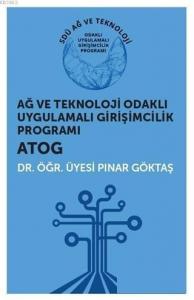 Ağ ve Teknoloji Odaklı Uygulamalı Girişimcilik Programı ATOG