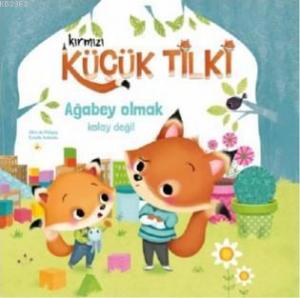 Ağabey Olmak Kolay Değildir; Kırmızı Küçük Tilki