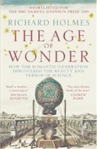 Age of Wonder; How the Romantic Generation Discovered the Beauty and Terror of Science