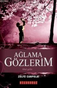 Ağlama Gözlerim