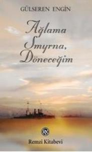 Ağlama Smyrna, Döneceğim