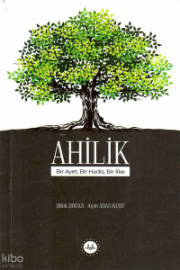 Ahilik;Bir Ayet, Bir Hadis, Bir İlke