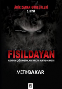 Âhir Zaman Günlükleri - Fısıldayan (2. Kitap)