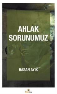 Ahlak Sorunumuz