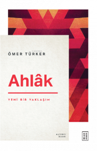 Ahlâk; Yeni Bir Yaklaşım