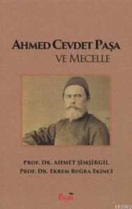 Ahmed Cevdet Paşa ve Mecelle