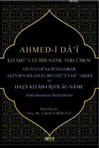 Ahmed - i Da - i Kitabüt Ta Bir - Name Tercümesi; Vefat - ı Musa Peygamber Aleyhis  - Selam El- Benatü -t - Tasi Aşera ve Haza Kitab-ı İhtilac - Name
