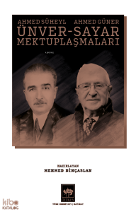 Ahmed Süheyl Ünver - Ahmed Güner Sayar Mektuplaşmaları