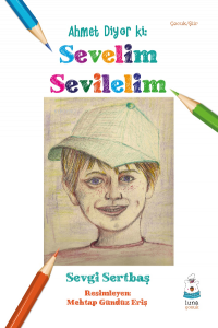 Ahmet Diyor ki: Sevelim Sevilelim