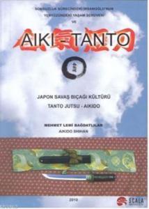 Aiki - Tanto; Japon Savaş Bıçağı Kültürü - Tanto Jutsu-Aikido