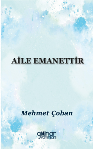 Aile Emanettir
