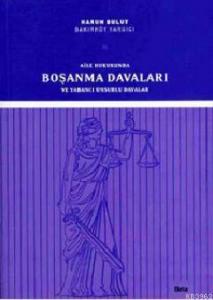 Aile Hukukunda Boşanma Davaları ve Yabancı Unsurlar