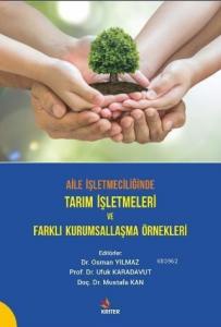 Aile İşletmelerinde Tarım İşletmeleri ve Farklı Kurumsallaşma Örnekleri