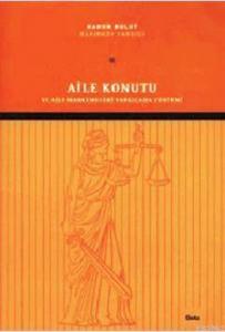 Aile Konutu ve Aile Mahkemeleri Yargılama Yöntemi