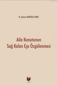 Aile Konutunun Sağ Kalan Eşe Özgülenmesi