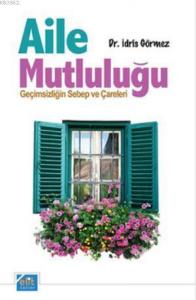 Aile Mutluluğu; Geçimsizliğin Sebep ve Çareleri