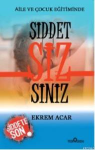 Aile ve Çocuk Eğitiminde Şiddet Sizsiniz