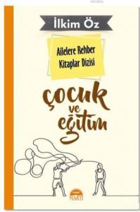 Ailelere Rehber Kitaplar Dizisi: Çocuk ve Eğitim
