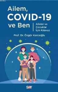 Ailem Covid-19 ve Ben; Aileler ve Çocuklar İçin Kılavuz