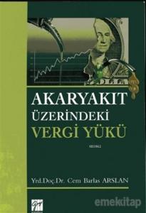 Akaryakıt Üzerindeki Vergi Yükü